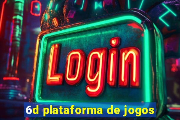 6d plataforma de jogos